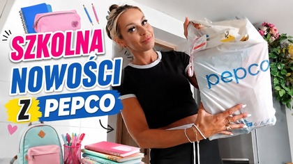 HAUL DO SZKOŁY Z PEPCO - TO POPROSTU JA