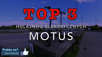 TOP 3 NAJLEPSZE HULAJNOGI MOTUS