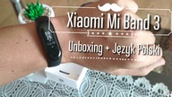 Xiaomi Mi Band 3 Unboxing - First Look - Unboxing - Firmware PL - Jezyk Polski