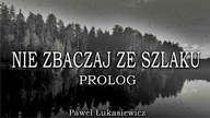 NIE ZBACZAJ ZE SZLAKU - PROLOG - Opowiadanie Grozy, Lektor PL