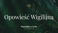 Słuchowisko.  Pogadajmy o życiu - #119 Opowieść Wigilijna (część pierwsza)