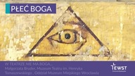 W teatrze nie ma Boga...  | Płeć Boga
