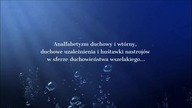 Analfabetyzm duchowy i wt&oacute;rny, duchowe uzależnienia i huśtawki nastroj&oacute;w w sferze duch