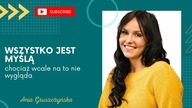 Wszystko jest myślą, chociaż wcale na to nie wygląda