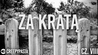 Za Kratą cz.  VIII - Creepypasta LEKTOR PL