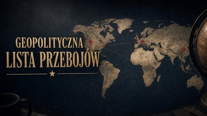 Geopolityczna lista przebojów - sierpień 2026