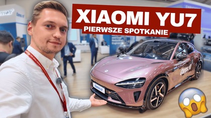 PIERWSZE SPOTKANIE Z XIAOMI YU7! Lepszy od Tesli i Xpeng? 