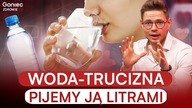 PIJEMY TĘ WODĘ LITRAMI, A ZATRUWA NASZ ORGANIZM.  ALARMUJĄCE BADANIA