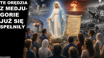 TE OREDZIA Z MEDJUGORIE JUŻ SIE SPEŁNIŁY
