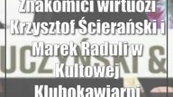 Znakomici wirtuozi: Krzysztof Ścierański i Marek Raduli w Kultowej Klubokawiarni