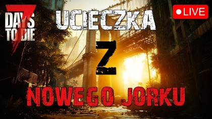 7 Days to Die PL + Integracja | Odliczanie do 2. 0 | Live
