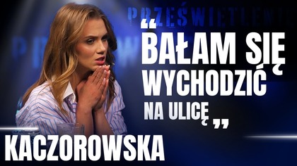 SPOWIEDŹ KACZOROWSKIEJ.  KULISY TAŃCA Z GWIAZDAMI, PRYWATNOŚĆ W MEDIACH I DOMNIEMANE ROMANSE