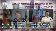 Jak nie energetyka jądrowa, to co? Teresa Adamska i Andrzej Poneta