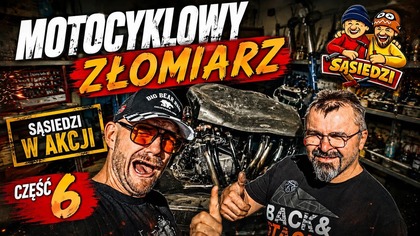 Jestem motocyklowym złomiarzem.  Projekt Sąsiedzi.  Odcinek 6