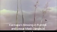 The 16th Karmapas blessings in Rumtek and new year lossar dances in Gangtok, Sikkim