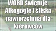 WORD świętuje.  Alkogogle i śliska nawierzchnia dla kierowców