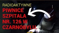 Szpital nr.126 w Prypeci - Piwnica Vlog - Marzec 2018 - Radioaktywni.pl  / -126