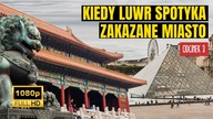 Kiedy Luwr spotyka Zakazane Miasto, odcinek 3