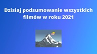 PODSUMOWANIE 2021 ROKU *Wszystkie Filmy w Jednym*