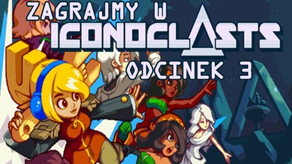 Zagrajmy w Iconoclasts (Napisy PL) - Odcinek 3 - Odłamkowe Pustkowie