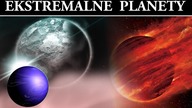 8 Najbardziej Ekstremalnych Planet w Kosmosie