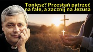Toniesz? Przestań patrzeć na fale, a zacznij na Jezusa #pawlukiewicz