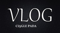 Vlog 2# 3- Dzień 3- Dzisiaj się rozpadało