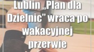 Lublin: Plan dla Dzielnic wraca po wakacyjnej przerwie