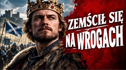 Zemścił Się Na Wrogach.  Zabili Go Sojusznicy