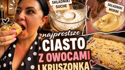 NAJPROSTSZE CIASTO Z OWOCAMI I KRUSZONKĄ! NA KEFIRZE!