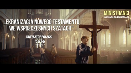 Biegnijcie do kina na Ministrantów