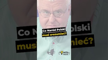  Co Naród Polski musi zrozumieć? #PomyślDziś odc.  2629