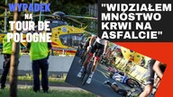 Straszny wypadek na Tour de Pologne!