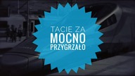 Tacie za mocno przygrzało