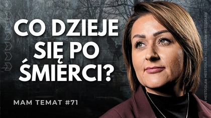 Czy po śmierci zjedzą nas robaki? Kulisy pracy w domu pogrzebowym | Mam Temat 71