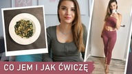 CO JEM I JAK ĆWICZĘ BY BYĆ SZCZUPŁĄ | WHAT I EAT IN A DAY