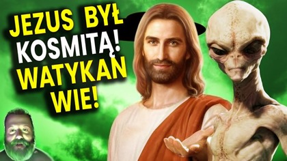 Jezus Był Kosmitą! Watykan Wie Ale Ukrywa Ten Fakt! - Analiza Ator Przepowiednie