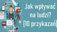 Jak wpływać na ludzi bez bycia nachalnym [10 zasad].  Perswazja i manipulacja innych w działaniu.