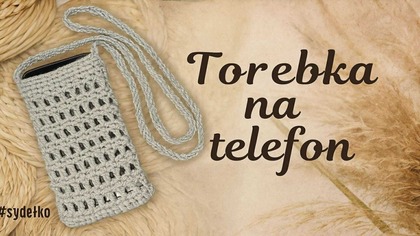 Jak wydziergać torebkę na telefon | Crochet phone bag tutorial #588 PL/ENG