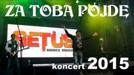 SETUS live '2015 - 05. ZA TOBĄ PÓJDĘ