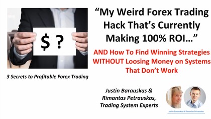 My Weird Forex Trading Hack Thats Currently Making 100% ROI by Justin Barauskas and Rimantas Petrauskas