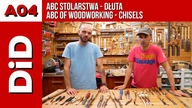 A04. ABC stolarstwa - dłuta / ABC of woodworking - chisels