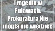Tragedia w Puławach.  Prokuratura: Nie mogła nie wiedzieć