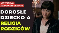 Gdy dorosłe dziecko nie chce być świadkiem Jehowy - Żona Lota POŻL6 298