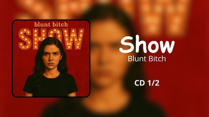 Blunt Bitch - Show [album] (Official CD 2/2 Audio)