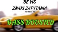 Be Vis - Znaki Zapytania (YOGI BOOTLEG 2021) ⚡ BASS BOOSTED ⚡
