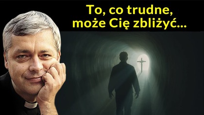 To, co trudne, może Cię zbliżyć #pawlukiewicz
