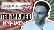 TEN TYP MES WYWIAD LIVE!