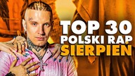 TOP 30 POLSKI RAP/TRAP - SIERPIEŃ 2023