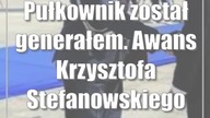 Pułkownik został generałem.  Awans Krzysztofa Stefanowskiego